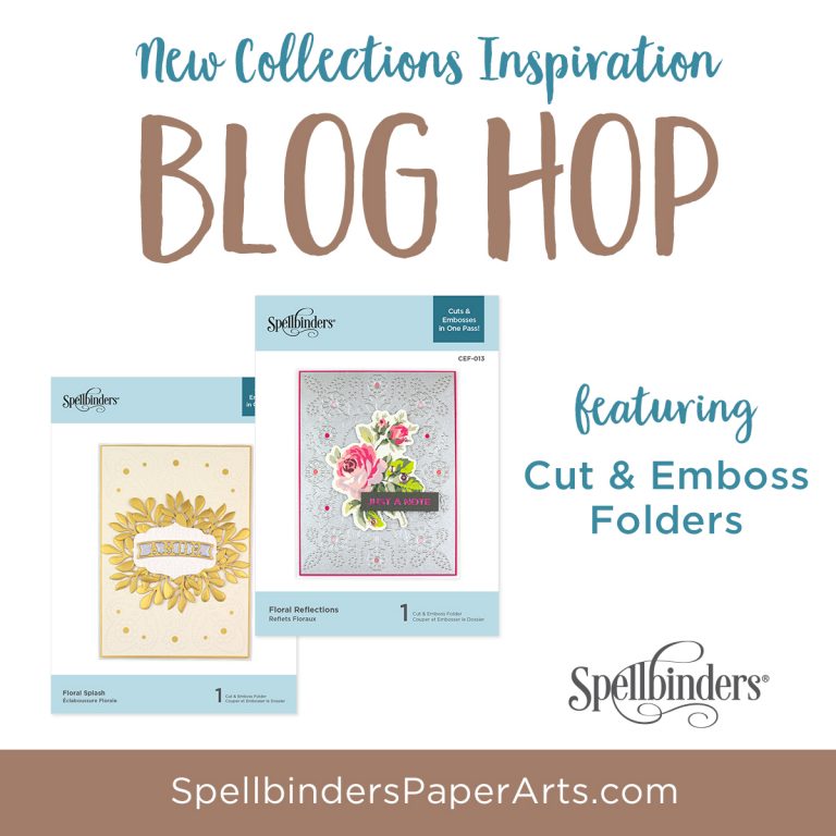 Spellbinders Cut & Emboss Folders. Blog Hop + Giveaway