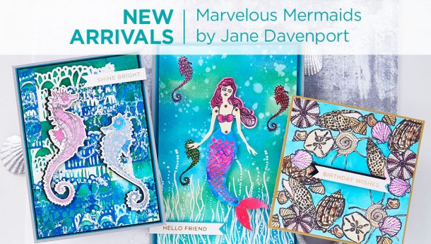 What’s New at Spellbinders | Marvelous Mermaids Collection by Jane Davenport #Spellbinders #NeverStopMaking #JaneDavenport