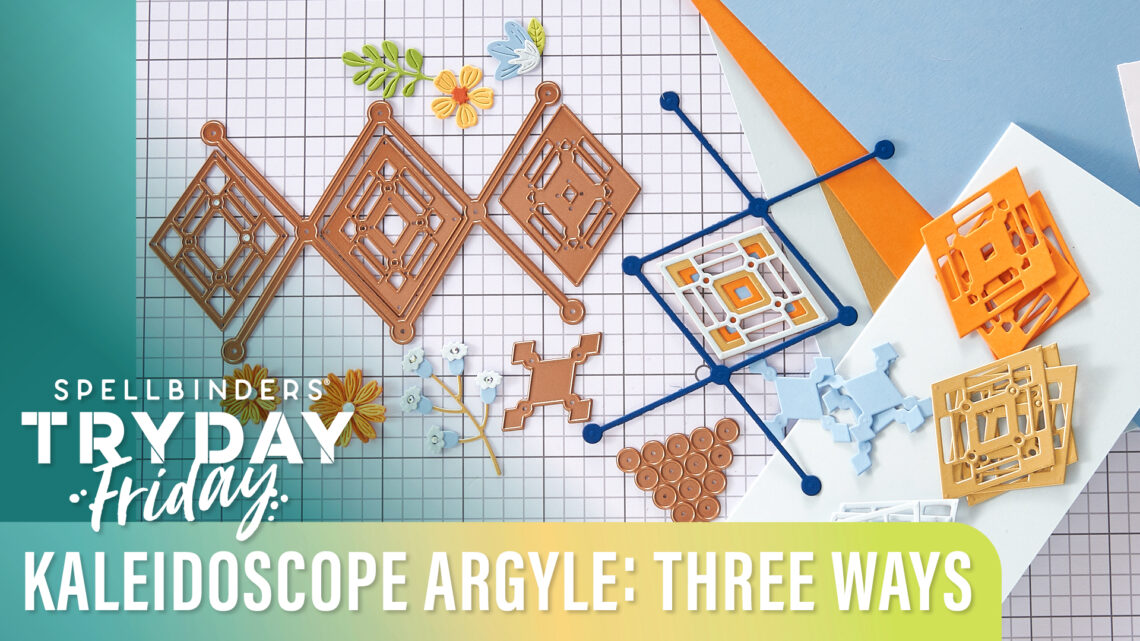 Kaleidoscope Argyle Three Ways | Spellbinders Live
